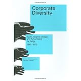 Corporate Diversity: Swiss Graphic Design and Advertising by Geigy 1940 - 1970