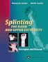 Splinting the Hand and Upper Extremity: Principles and Process