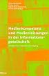 Medienkompetenz und Medienleistungen in der Informationsgesellschaft: Beitr�ge einer internationalen Tagung
