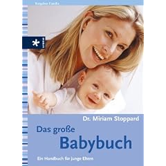 Das gro�e Babybuch: Ein Handbuch f�r junge Eltern