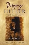 Defying Hitler: A Memoir