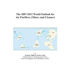 The 2007-2012 World Outlook for Air Purifiers, Filters, and Cleaners