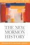 The New Mormon History: Revisionist Essays on the Past (Essays on Mormonism Series)