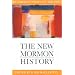 The New Mormon History: Revisionist Essays on the Past (Essays on Mormonism Series)