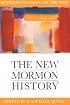 The New Mormon History: Revisionist Essays on the Past (Essays on Mormonism Series)