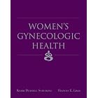 Women's Gynecologic Health by  Kerri D. Schuiling