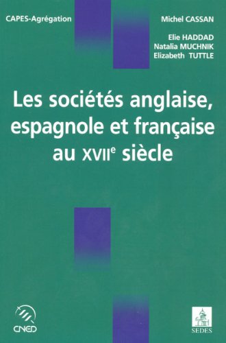 Les soci�t�s anglaise, espagnole et fran�aise au XVIIe si�cle