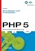 PHP 5. Grundlagen und Profiwissen