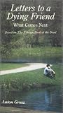 Letters to a Dying Friend: Helping Those You Love Make a Conscious Transition (Quest Book)
