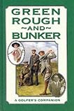 Green Rough and Bunker: A Golfer's Companion