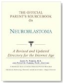 The Official Parent's Sourcebook on Neuroblastoma: A Revised and Updated Directory for the Internet Age
