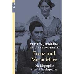 Franz und Maria Marc: Die Biographie eines K�nstlerpaares