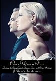 Once Upon a Time: Behind the Fairy Tale of Princess Grace and Prince Rainier