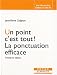 Un point c'est tout ! : La ponctuation efficace