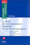 Revue Litec  / Le Droit de l'environnement industriel : 10 ans de jurisprudence
