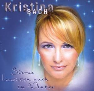 Kristina Bach - Sterne leuchten auch im Winter - Zortam Music