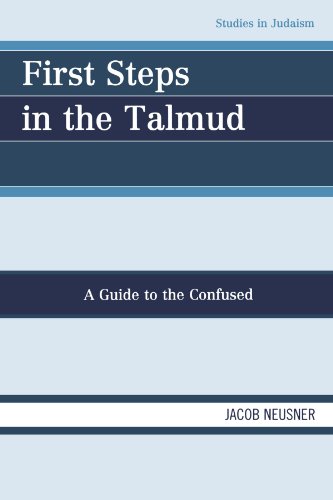 First Steps in the Talmud: A Guide to the Confused (Studies in Judaism)