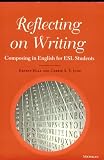 Reflecting on Writing: Composing in English for ESL Students