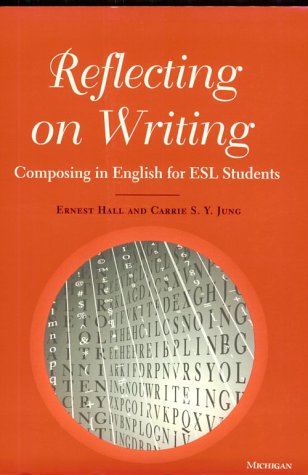 Reflecting on Writing: Composing in English for ESL Students