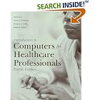 Click here to buy Introduction to Computers for Healthcare Professionals, Fourth... by  Irene Joos.