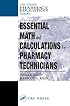Essential Math and Calculations for Pharmacy Technicians (Pharmacy Education Series)