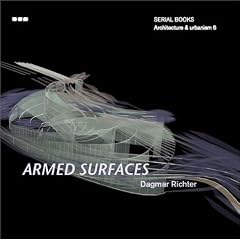 Serial Books: Armed Surfaces: Architecture & Urbanism 5 (Serial Books Architecture and Urbanism, 5)