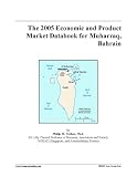 The 2005 Economic and Product Market Databook for Muharraq, Bahrain