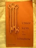 Three Keys to the Kingdom