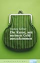 Die Kunst, mit meinem Geld auszukommen
