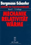 Lehrbuch der Experimentalphysik: Lehrbuch der Experimentalphysik, Bd.1 - Mechanik, Relativit&auml;t, W&auml;rme - Ludwig Bergmann, Clemens Schaefer, Thomas Dorfm&uuml;ller, Wilhelm T. Hering, Klaus Stierstadt