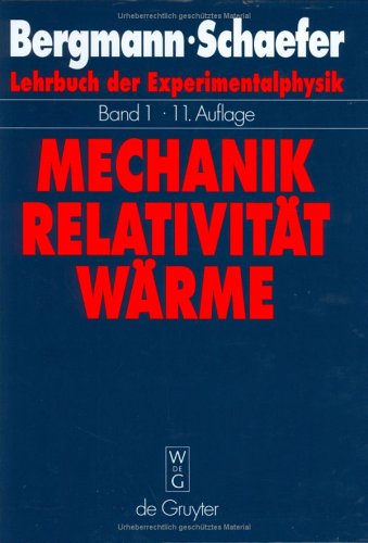 Lehrbuch der Experimentalphysik: Lehrbuch der Experimentalphysik, Bd.1. Mechanik, Relativität, Wärme