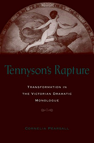 Tennysons Rapture: Transformation in the Victorian Dramatic Monologue