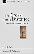 The Cross From A Distance: Atonement In Mark's Gospel (New Studies in Biblical Theology)
