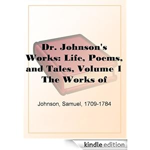 Dr. Johnson's Works: Life, Poems, and Tales, Volume 1 - The Works of Samuel Johnson, Ll.D., in Nine Volumes Samuel Johnson