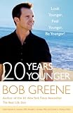 20 Years Younger: Look Younger, Feel Younger, Be Younger!