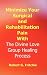 Minimize Your Surgical And Rehabilitation Pain With The Divine Love Group Healing Pro...