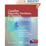 Canadian Maternity, Newborn, & Women's Health Nursing by Robin J. Evans, Marilyn K. Evans, Yvonne M.R. Brown and Susan A. Orshan