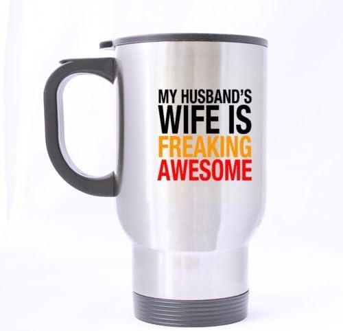 Funny My Husband's Wife Is Freaking Awesome Travel Mug Sliver 14OZ/100% Stainless Steel Coffee/Tea Mug Great Gift Idea