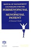 Manual of Management Counseling for the Perimenopausal and Menopausal Patient