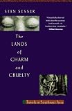 Lands of Charm and Cruelty: Travels in Southeast Asia