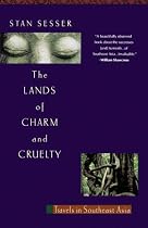 Lands of Charm and Cruelty: Travels in Southeast Asia