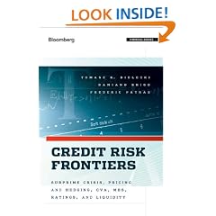 Credit Risk Frontiers: Subprime Crisis, Pricing and Hedging, CVA, MBS, Ratings, and Liquidity (Bloomberg Financial)