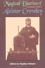 Magical Diaries of Aleister Crowley: Tunisia 1923