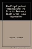 The encyclopedia of woodworking : the essential reference guide for the home woodworker