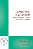 Confidential Relationships
 Psychoanalytic
 Ethical and Legal Contexts (Value Inquiry Book),
