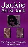 Jackie Ari & Jack : The Tragic Love Triangle