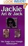 Jackie Ari & Jack : The Tragic Love Triangle