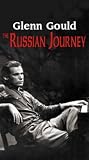 Glenn Gould - The Russian Journey [VHS]