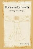 Humanism for Parents - Parenting without Religion