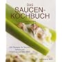 Das Saucen-Kochbuch. 265 Rezepte f�r Saucen, Salsas und Dressings aus aller Welt